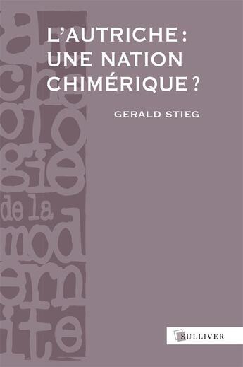 Couverture du livre « L'Autriche : une nation chimérique ? » de Gerald Stieg aux éditions Sulliver