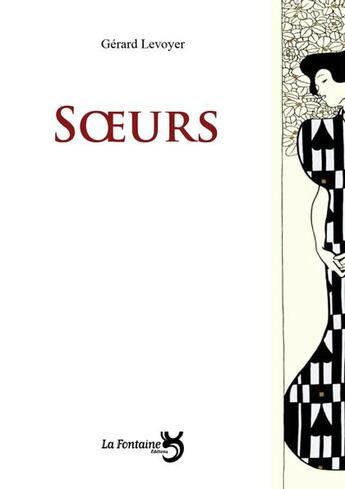 Couverture du livre « Soeurs » de Gerard Levoyer aux éditions La Fontaine