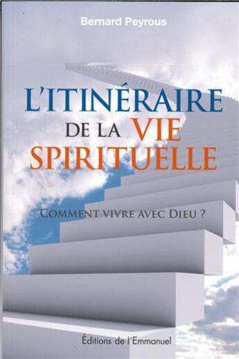 Couverture du livre « Itinéraire de la vie spirituelle » de Bernard Peyrous aux éditions Emmanuel