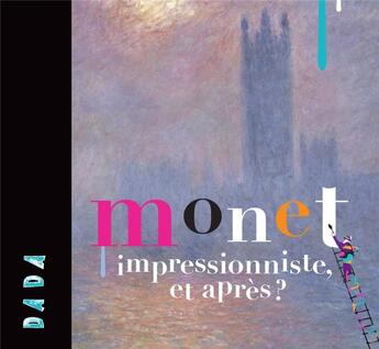 Couverture du livre « Monet ; impressionniste, et après ? » de Revue Dada aux éditions Arola