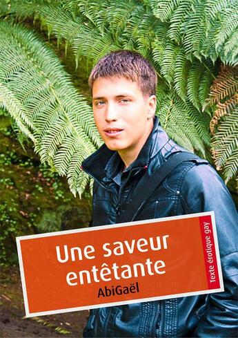 Couverture du livre « Une saveur entêtante » de Abigael aux éditions Textes Gais