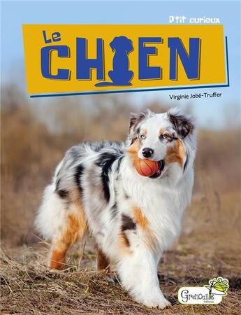 Couverture du livre « Le chien » de Virginie Jobe-Truffer aux éditions Grenouille