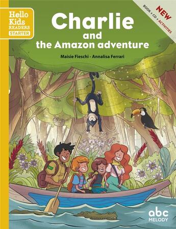 Couverture du livre « Charlie and the Amazon adventure (starter) » de Maisie Fieschi et Annalisa Ferrari aux éditions Abc Melody