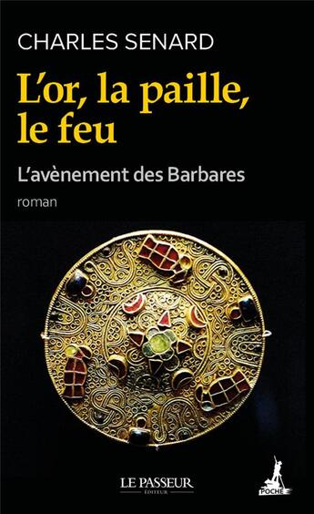 Couverture du livre « L'or, la paille, le feu » de Charles Senard aux éditions Le Passeur