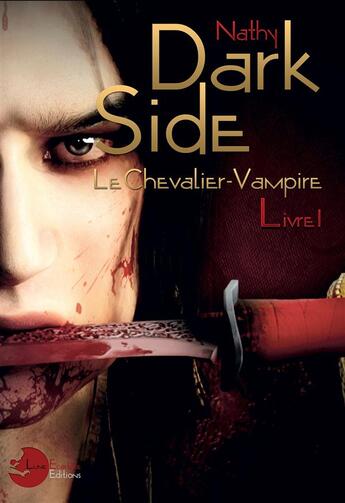 Couverture du livre « Dark-side, le chevalier-vampire livre 1 » de Nathy aux éditions Lune Ecarlate