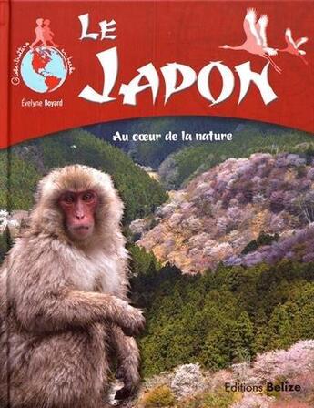 Couverture du livre « Le Japon ; au coeur de la nature » de Evelyne Boyard aux éditions Belize