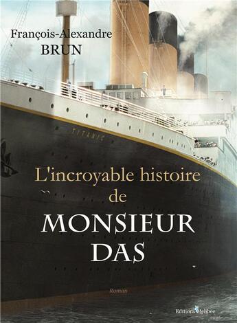 Couverture du livre « L'incroyable histoire de Monsieur Das » de Francois-Alexandre Brun aux éditions Melibee