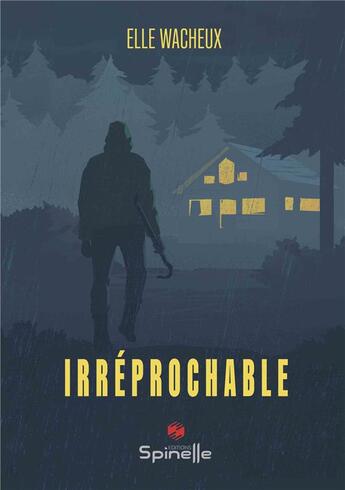 Couverture du livre « Irréprochable » de Elle Wacheux aux éditions Spinelle