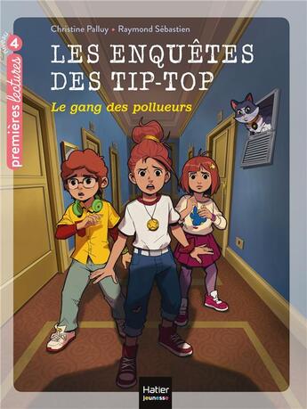 Couverture du livre « Les enquêtes des Tip-Top Tome 8 ;le gang des pollueurs » de Christine Palluy et Raymond Sebastien aux éditions Hatier