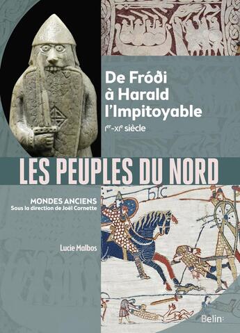 Couverture du livre « Les peuples du Nord : de Fródi à Harald l'impitoyable (Ier-XIe siècle) » de Joel Cornette et Lucie Malbos aux éditions Belin