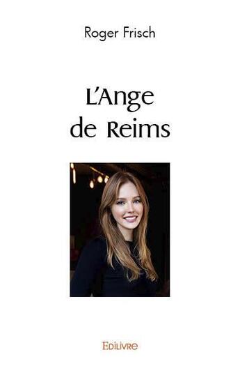 Couverture du livre « L'ange de reims » de Frisch Roger aux éditions Edilivre