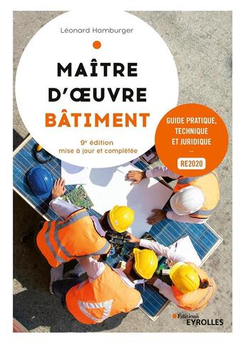 Couverture du livre « Maître d'oeuvre bâtiment : guide pratique, technique et juridique (9e édition) » de Leonard Hamburger aux éditions Eyrolles