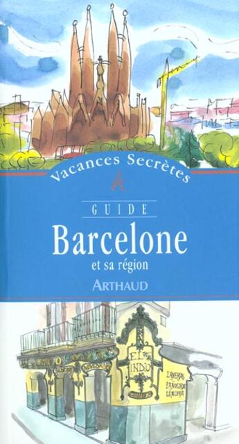 Couverture du livre « Barcelone et sa région » de Cédric Préclaire aux éditions Arthaud