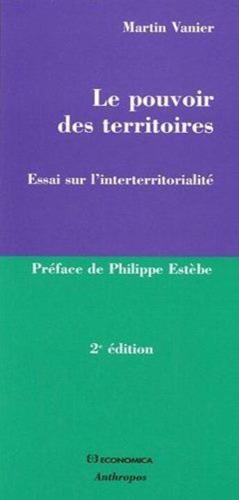 Couverture du livre « Le pouvoir des territoires ; essai sur l'interritorialité (2e édition) » de Vanier/Estebe aux éditions Economica