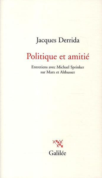 Couverture du livre « Politique et amitié ; entretiens avec Michael Sprinker » de Jacques Derrida aux éditions Galilee