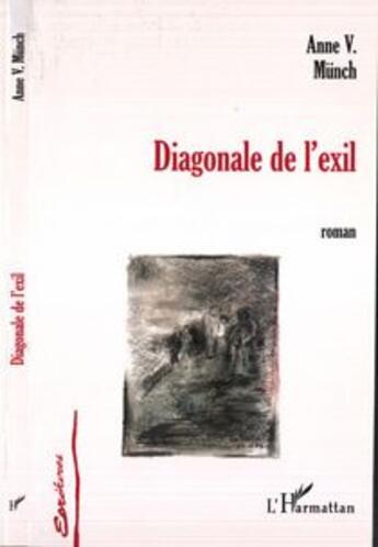 Couverture du livre « Diagonale de l'exil » de Anne Valerie Munch aux éditions L'harmattan