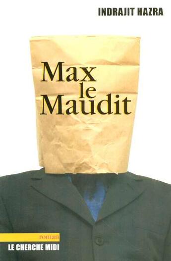 Couverture du livre « Max le maudit » de Indrajit Hazra aux éditions Cherche Midi