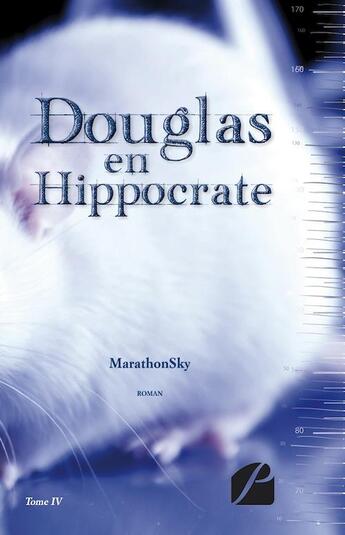 Couverture du livre « Douglas en Hippocrate Tome 4 » de Marathonsky aux éditions Editions Du Panthéon