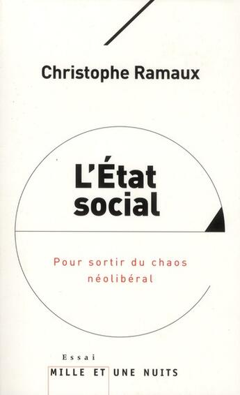 Couverture du livre « L'état social ; pour sortir du chaos néolibéral » de Christophe Ramaux aux éditions Mille Et Une Nuits