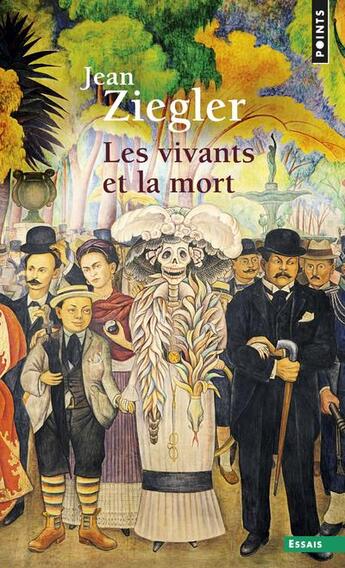 Couverture du livre « Les vivants et la mort » de Jean Ziegler aux éditions Points