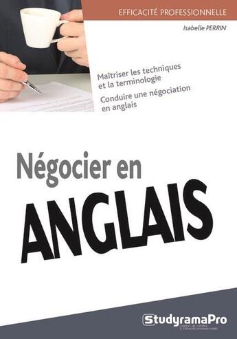 Couverture du livre « Négocier en anglais » de Isabelle Perrin aux éditions Studyrama