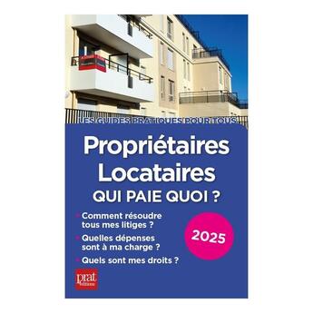 Couverture du livre « Propriétaires, locataires, qui paie quoi ? (édition 2025) » de Patricia Gendrey et Michele Auteuil aux éditions Prat Editions