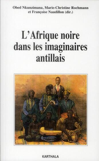 Couverture du livre « L'afrique noire dans les imaginaires antillais » de Nkunzimana Obed aux éditions Karthala