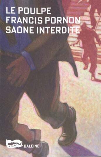 Couverture du livre « Saone Interdite » de Francis Pornon aux éditions Baleine