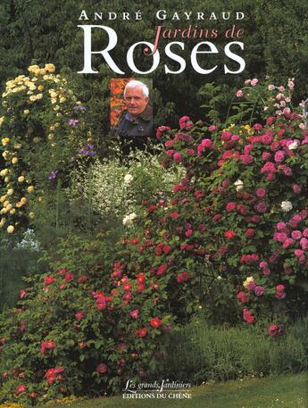 Couverture du livre « Le Jardin De Roses D'Andre Gayraud » de Benedicte Boudassou et Andre Gayraud aux éditions Chene