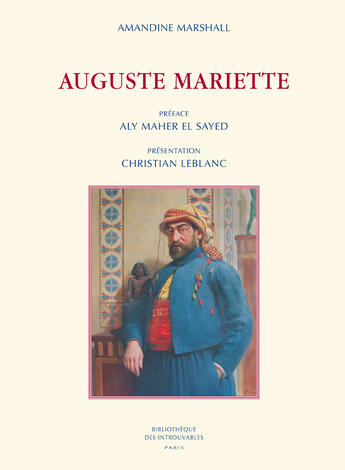 Couverture du livre « Auguste Mariette » de Amandine Marshall aux éditions Bibliotheque Des Introuvables