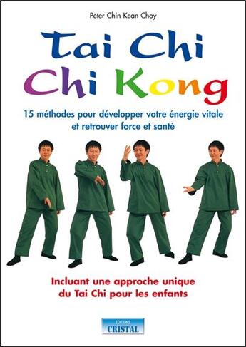 Couverture du livre « Tai chi chi kong » de Peter Chin Kean Choy aux éditions Cristal