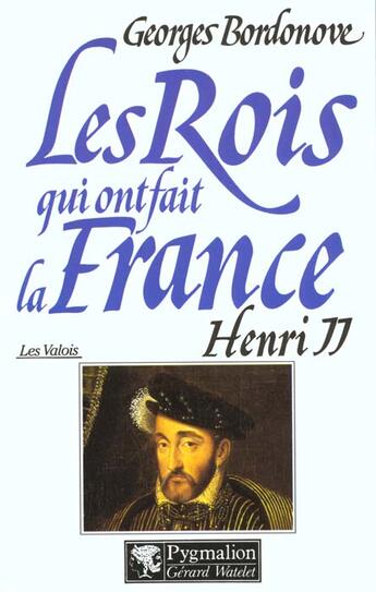 Couverture du livre « Henri ii br » de Georges Bordonove aux éditions Pygmalion