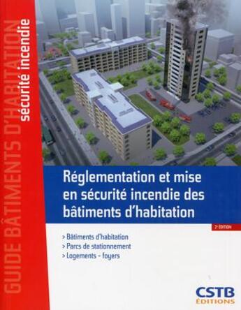 Couverture du livre « Réglementation et mise en securité incendie des bâtiments d'habitation (2e édition) » de Stephane Hameury et Collectif aux éditions Cstb