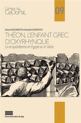 Couverture du livre « Théon, l'enfant grec d'Oxyrhynque. La vie quotidienne en Égypte au IIIe siècle : La vie quotidienne en Égypte au IIIe siècle » de Danielle Gourevitch et Antonio Ricciardetto aux éditions Pulg