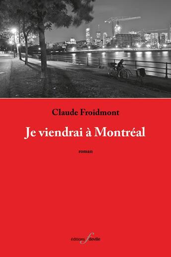 Couverture du livre « Je viendrai à Montréal » de Claude Froidmont aux éditions Editions F Deville