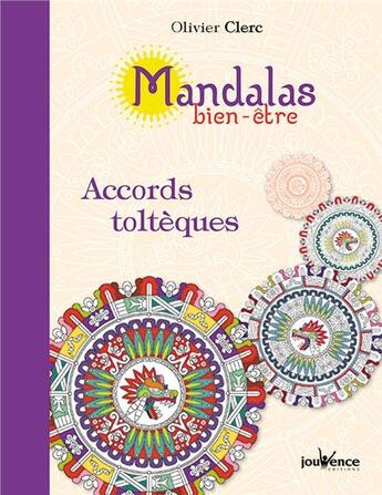 Couverture du livre « Mandalas bien-être ; accords toltèques » de Olivier Clerc aux éditions Jouvence