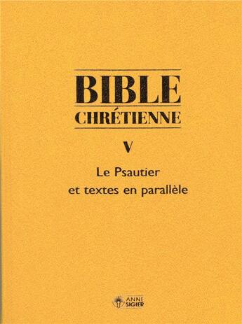 Couverture du livre « Bible chrétienne Tome 5 et Tome 5* ; le psautier et textes en parallèle, exégèse et commentaires des pères de l'église » de Le Gall aux éditions Mediaspaul