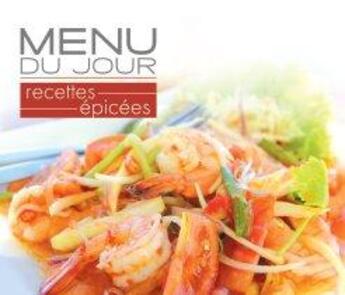 Couverture du livre « Menu du jour ; recettes épicés » de  aux éditions Modus Vivendi