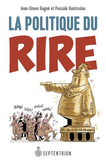 Couverture du livre « La politique du rire » de Gagne Jean-Simon aux éditions Septentrion