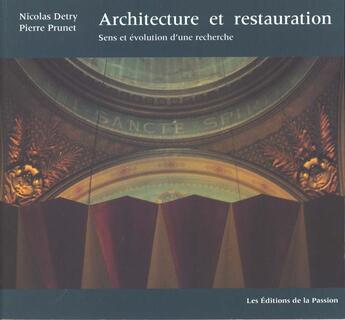 Couverture du livre « Architecture Et Restauration » de Detry Nicolas et Pierre Prunet aux éditions Passion