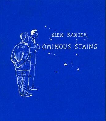 Couverture du livre « Ominous stains » de Glen Baxter aux éditions Orbis Pictus Club