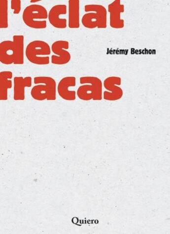 Couverture du livre « L'eclat des fracas » de Jeremy Beschon aux éditions Quiero