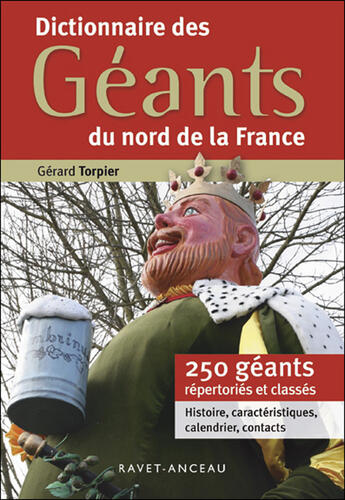 Couverture du livre « Dictionnaire des géants du nord de la France » de Gerard Torpier aux éditions Ravet-anceau