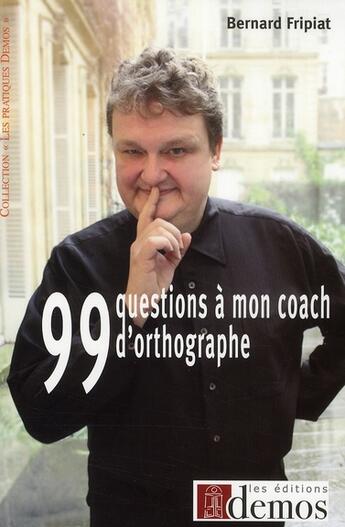 Couverture du livre « 99 questions à mon coach d'orthographe » de Fripiat B aux éditions Demos