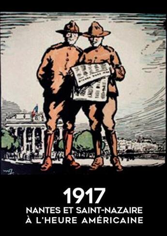 Couverture du livre « 1917 : Nantes et Saint-Nazaire à l'heure américaine » de  aux éditions Coiffard