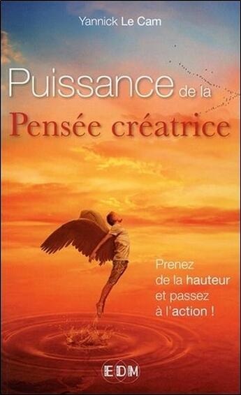 Couverture du livre « Puissance de la pensée créatrice » de Yannick Le Cam aux éditions Entre Deux Mondes