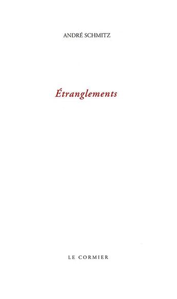 Couverture du livre « Étranglements » de Andre Schmitz aux éditions Cormier