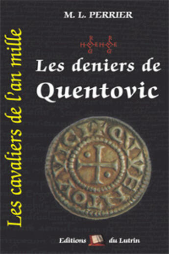 Couverture du livre « Les cavaliers de l'an mille t.2 ; les deniers de Quentovic » de Perrier/M.L. aux éditions Lutrin