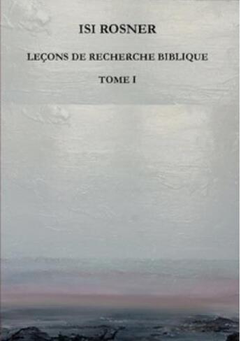 Couverture du livre « Pour leçons de recherche biblique t.1 » de Isi Rosner aux éditions Gildas Bernier