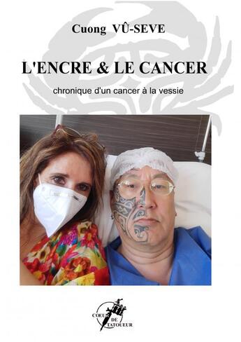 Couverture du livre « L'Encre & le Cancer » de Cuong Vû- Seve aux éditions Thebookedition.com